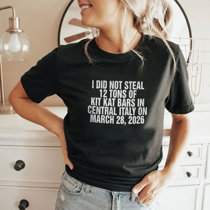i-did-not-steal-12-tons-of-kit-kat-bars-in-central-italy-on-march-28-2026-shirt-2_bfcbwy