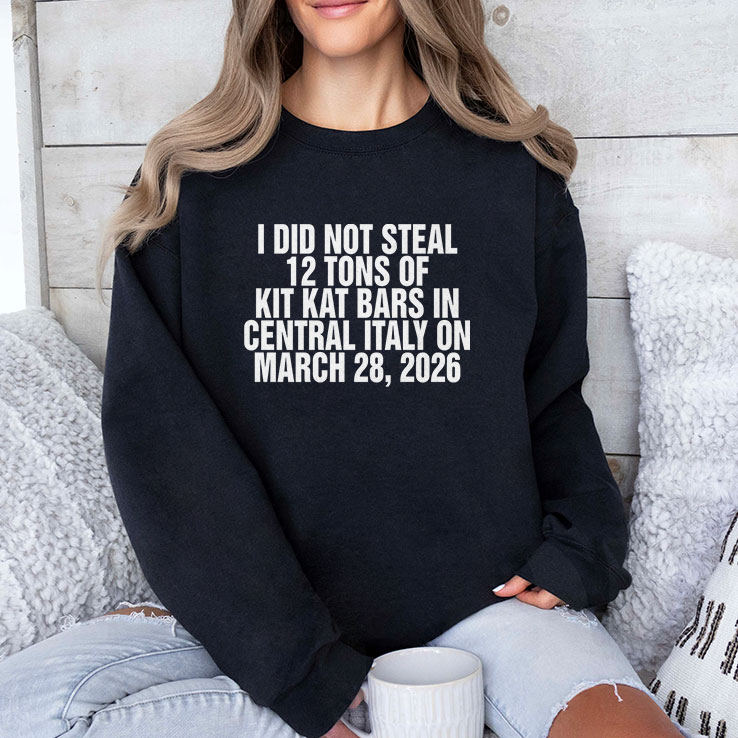 i-did-not-steal-12-tons-of-kit-kat-bars-in-central-italy-on-march-28-2026-shirt-3_ncve5s